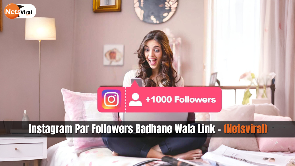 Instagram Par Followers Badhane Wala Link - Netsviral