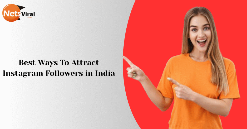 best ways to attract instagram Followers in india