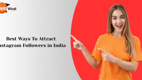 Best Ways to Attract Genuine Instagram Followers in India – 2025 Full Guide