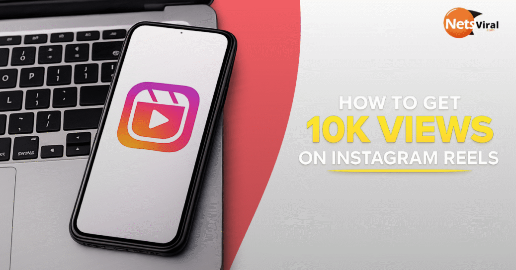 how to get 10k views on reels